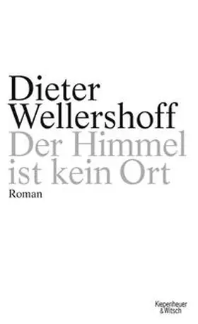 Wellershoff |  Der Himmel ist kein Ort | Buch |  Sack Fachmedien