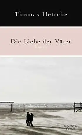 Hettche |  Die Liebe der Väter | Buch |  Sack Fachmedien