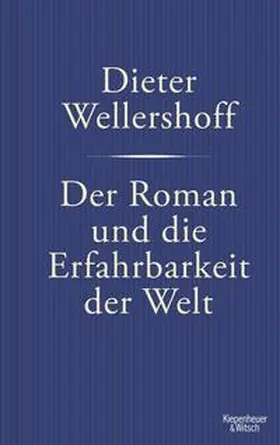 Wellershoff |  Der Roman und die Erfahrbarkeit der Welt | Buch |  Sack Fachmedien