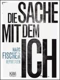 Fischer |  Die Sache mit dem Ich | Buch |  Sack Fachmedien