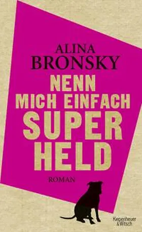 Bronsky | Nenn mich einfach Superheld | Buch | 978-3-462-04462-1 | www.sack.de