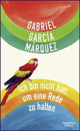 García Márquez |  Ich bin nicht hier, um eine Rede zu halten | Buch |  Sack Fachmedien