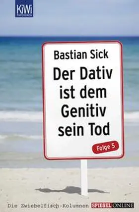 Sick |  Der Dativ ist dem Genitiv sein Tod Folge 05 | Buch |  Sack Fachmedien
