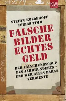 Koldehoff / Timm |  Falsche Bilder - Echtes Geld | Buch |  Sack Fachmedien