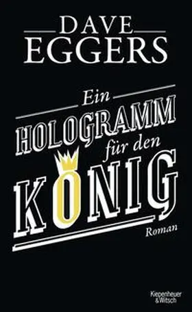 Eggers | Ein Hologramm für den König | Buch | 978-3-462-04518-5 | www.sack.de