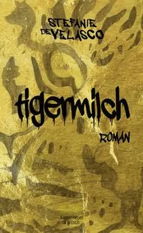 Velasco | Tigermilch | Buch | 978-3-462-04573-4 | www.sack.de