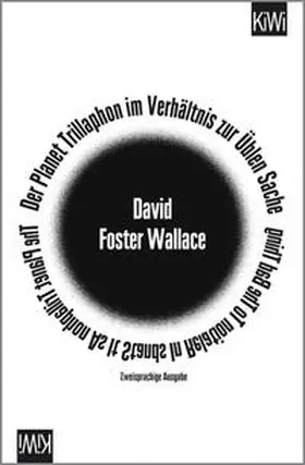 Foster Wallace |  Der Planet Trillaphon im Verhältnis zur Üblen Sache | Buch |  Sack Fachmedien