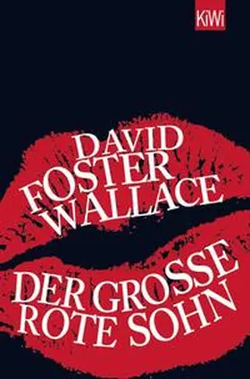 Foster Wallace | Der große rote Sohn | Buch | 978-3-462-04821-6 | www.sack.de