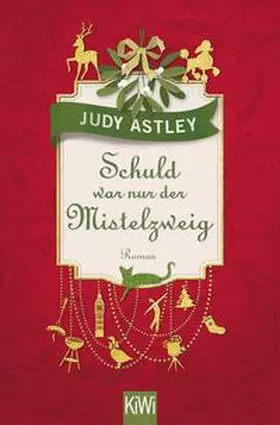 Astley |  Schuld war nur der Mistelzweig | Buch |  Sack Fachmedien