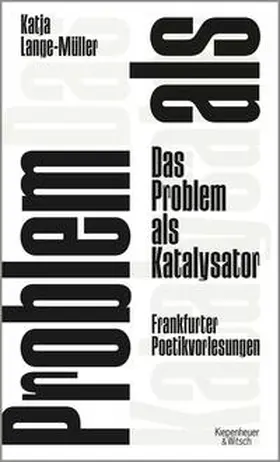 Lange-Müller |  Das Problem als Katalysator | Buch |  Sack Fachmedien
