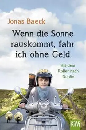 Baeck |  Wenn die Sonne rauskommt, fahr ich ohne Geld | Buch |  Sack Fachmedien