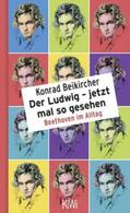 Beikircher |  Der Ludwig - jetzt mal so gesehen | Buch |  Sack Fachmedien