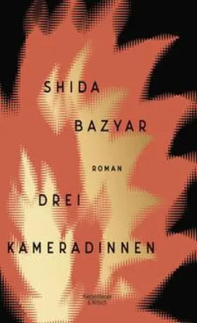 Bazyar |  Drei Kameradinnen | Buch |  Sack Fachmedien