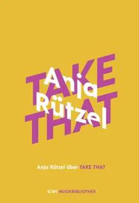 Rützel |  Anja Rützel über Take That | Buch |  Sack Fachmedien