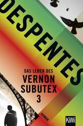 Despentes |  Das Leben des Vernon Subutex 3 | Buch |  Sack Fachmedien