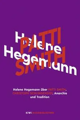 Hegemann |  Helene Hegemann über Patti Smith, Christoph Schlingensief, Anarchie und Tradition | Buch |  Sack Fachmedien