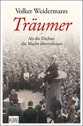 Weidermann |  Träumer - Als die Dichter die Macht übernahmen | Buch |  Sack Fachmedien