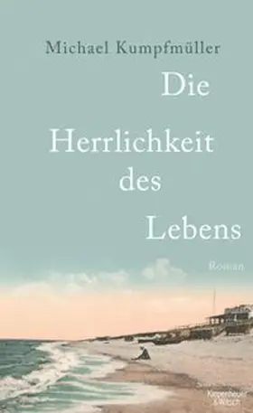 Kumpfmüller | Die Herrlichkeit des Lebens | E-Book | www.sack.de