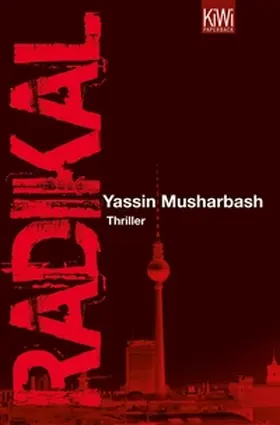 Musharbash |  Radikal | eBook | Sack Fachmedien