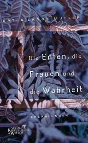 Lange-Müller |  Die Enten, die Frauen und die Wahrheit | eBook | Sack Fachmedien