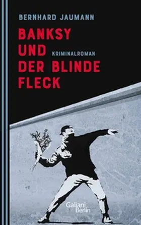 Jaumann |  Banksy und der blinde Fleck | eBook | Sack Fachmedien