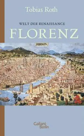Roth |  Welt der Renaissance: Florenz | eBook | Sack Fachmedien