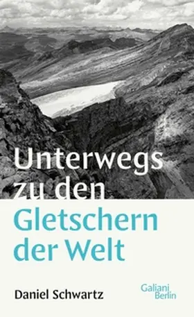 Schwartz |  Unterwegs zu den Gletschern der Welt | eBook | Sack Fachmedien