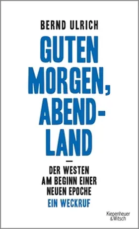 Ulrich |  Guten Morgen, Abendland - Der Westen am Beginn einer neuen Epoche | eBook | Sack Fachmedien