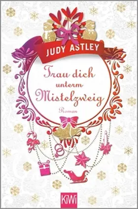 Astley |  Trau dich unterm Mistelzweig | eBook | Sack Fachmedien