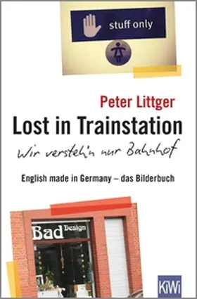 Littger |  Lost in Trainstation - wir versteh'n nur Bahnhof | eBook | Sack Fachmedien