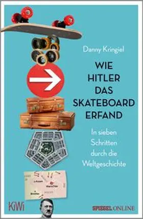 Kringiel | Wie Hitler das Skateboard erfand | E-Book | www.sack.de