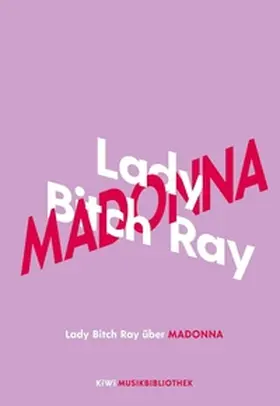 Ray |  Lady Bitch Ray über Madonna | eBook | Sack Fachmedien