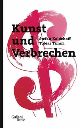 Koldehoff / Timm |  Kunst und Verbrechen | eBook | Sack Fachmedien