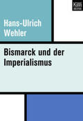 Wehler |  Bismarck und der Imperialismus | Buch |  Sack Fachmedien
