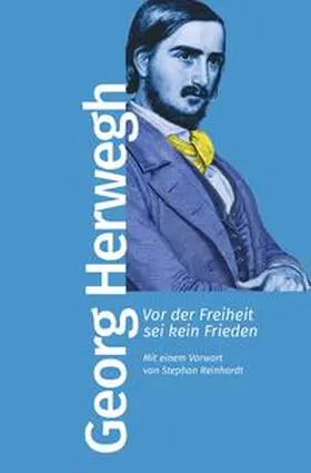 Herwegh |  Vor der Freiheit sei kein Frieden | Buch |  Sack Fachmedien
