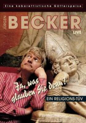 Becker | Jürgen Becker - Ja, was glauben Sie denn? | Sonstiges | 978-3-462-81007-3 | sack.de