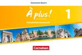  À plus ! - Nouvelle édition - Bayern Band 1: 6. Jahrgangsstufe - Vokabeltaschenbuch | Buch |  Sack Fachmedien