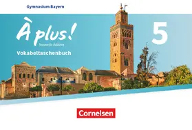  À plus ! - Französisch als 1. und 2. Fremdsprache - Bayern - Ausgabe 2017 - Band 5 | Buch |  Sack Fachmedien