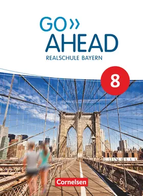 Baader / Robb Benne / Berold |  Go Ahead 8. Jahrgangsstufe - Ausgabe für Realschulen in Bayern - Schülerbuch | Buch |  Sack Fachmedien