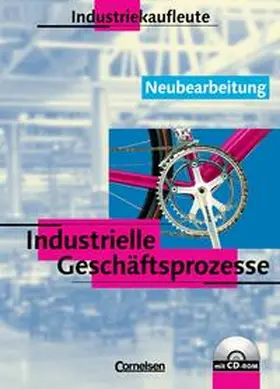 Bergen / Budde / Engelhardt | Industriekaufleute - Bisherige Ausgabe - Industrielle Geschäftsprozesse / Schülerbuch mit CD-ROM | Buch | 978-3-464-46015-3 | sack.de