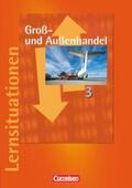 Bergen / Fritz / Montrone |  Groß- und Außenhandel - Bisherige Ausgabe / Band 3 - Arbeitsbuch mit Lernsituationen | Buch |  Sack Fachmedien