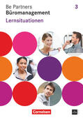 Böing / Wagner / Dirksen |  Be Partners - Büromanagement 3. Ausbildungsjahr. Lernsituationen Arbeitsbuch | Buch |  Sack Fachmedien