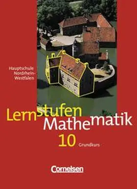 Kalvelage / Leppig / Spiering |  Lernstufen Mathematik - Hauptschule Nordrhein-Westfalen - Bisherige Ausgabe / 10. Schuljahr - Grundkurs | Buch |  Sack Fachmedien