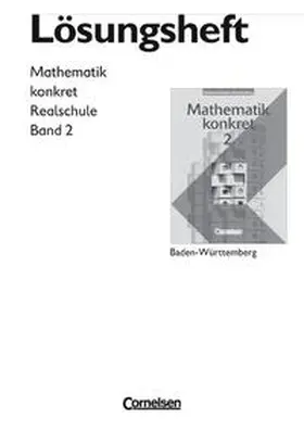 Schneider / Schönthaler / Stindl |  Mathematik konkret - Realschule Baden-Württemberg / Band 2 - Lösungen zum Schülerbuch | Buch |  Sack Fachmedien