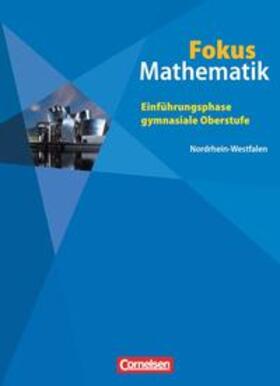 Belthle / Göbels / Heintz |  Fokus Mathematik - Gymnasiale Oberstufe - Nordrhein-Westfalen / Einführungsphase - Schülerbuch | Buch |  Sack Fachmedien