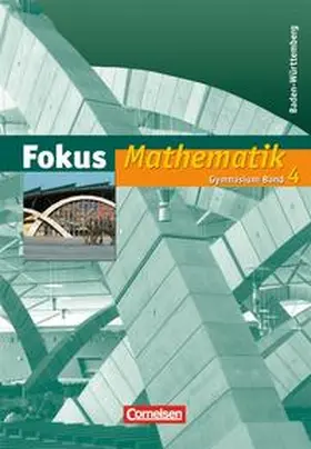 Appel / Bischof / Göttge-Piller |  Fokus Mathematik - Gymnasium Baden-Württemberg / Band 4 - Schülerbuch | Buch |  Sack Fachmedien