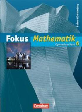 Appel / Bischof / Göttge-Piller |  Fokus Mathematik - Gymnasium Baden-Württemberg / Band 6 - Schülerbuch | Buch |  Sack Fachmedien