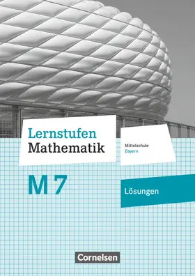 Siebert |  Lernstufen Mathematik - Mittelschule Bayern 2017 - 7. Jahrgangsstufe | Buch |  Sack Fachmedien