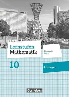  Lernstufen Mathematik 10. Jahrgangsstufe - Mittelschule Bayern - Lösungen zum Schülerbuch | Buch |  Sack Fachmedien