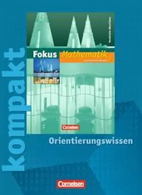 Höffken / Christmann / Heintz |  Fokus Mathematik. Neue Kernlehrpläne. 7. Schuljahr. Fokus kompakt.. Orientierungswissen. Arbeitsheft. Gymnasium Nordrhein-Westfalen | Buch |  Sack Fachmedien